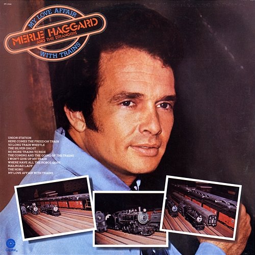 My Love Affair With Trains Merle Haggard & The Strangers