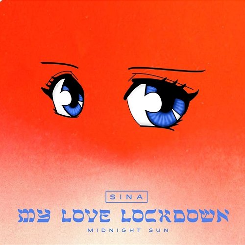 My Love Lockdown (Midnight Sun) Sina