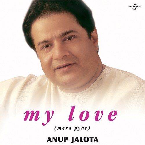 My Love (Mera Pyar) Anup Jalota