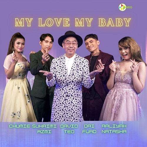 My Love My Baby Chumie, Suhaimi Azmi, Dai Fuad, Aaliyah Natasha feat. David Teo
