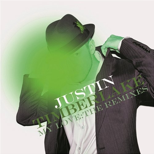 My Love: The Remixes Justin Timberlake