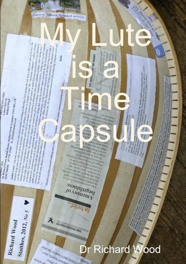 My Lute is a Time Capsule Wood Richard