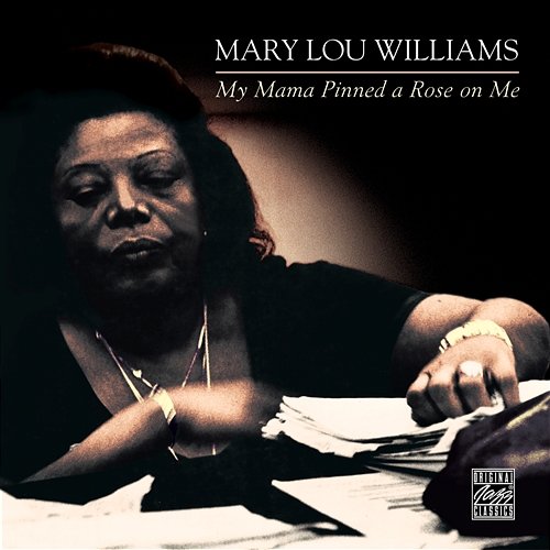 My Mama Pinned A Rose On Me Mary Lou Williams