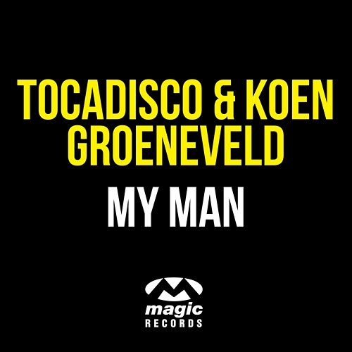My Man Tocadisco & Koen Groeneveld