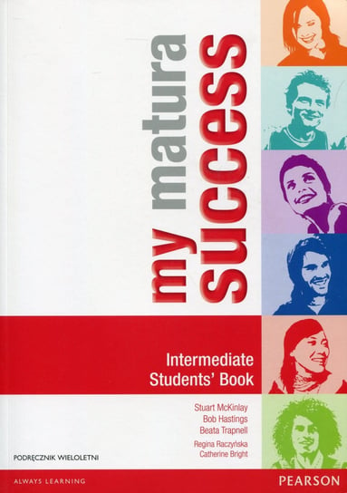 My Matura Success Intermediate. Student's Book. Podręcznik Opracowanie zbiorowe
