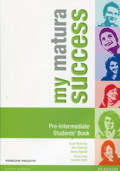 My Matura Success Pre-Intermediate. Szkoła ponadgimnazjalna. Podręcznik + CD McKinlay Stuart, Hastings Bob, Trapnell Beata