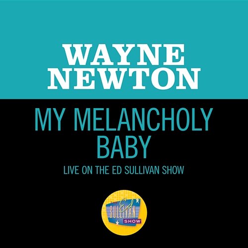 My Melancholy Baby Wayne Newton