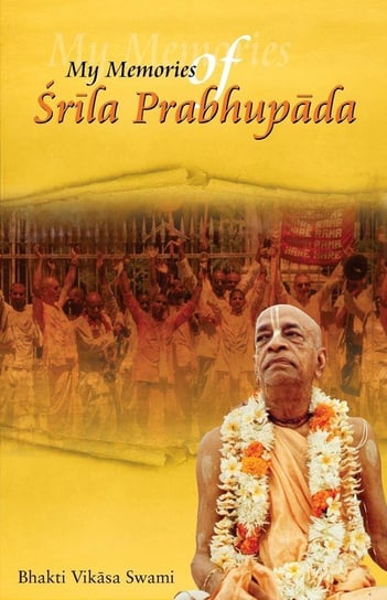 My Memories of Srila Prabhupada Bhakti Vikasa Swami