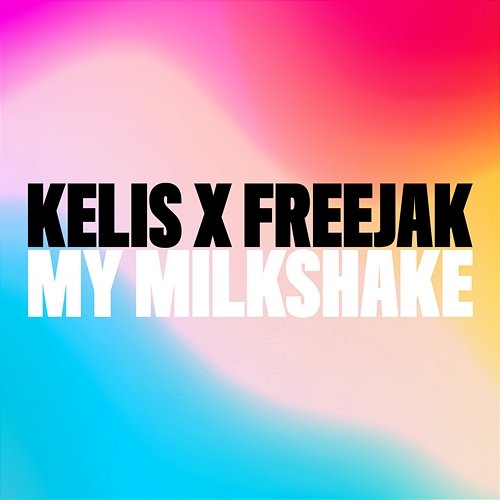 My Milkshake Kelis, Freejak