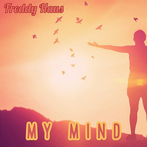 My Mind Freddy Haus