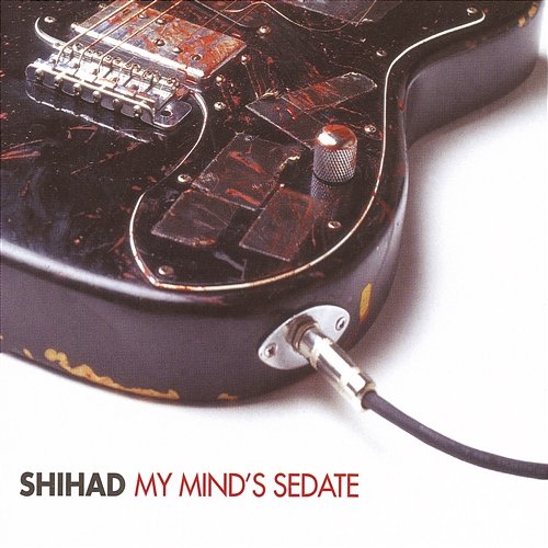 My Mind's Sedate Shihad
