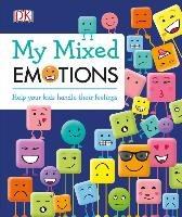 My Mixed Emotions: Help Your Kids Handle Their Feelings Dk
