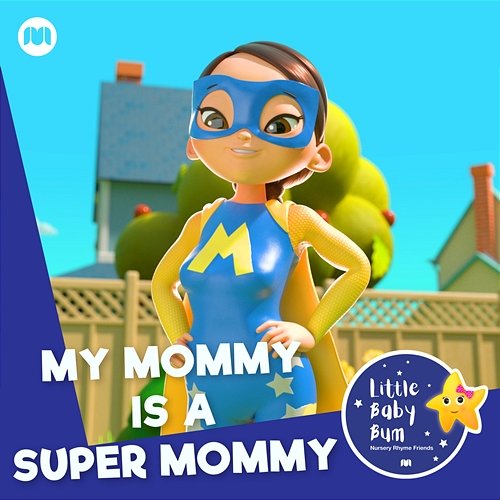 My Mommy is a Super Mommy Little Baby Bum Nursery Rhyme Friends
