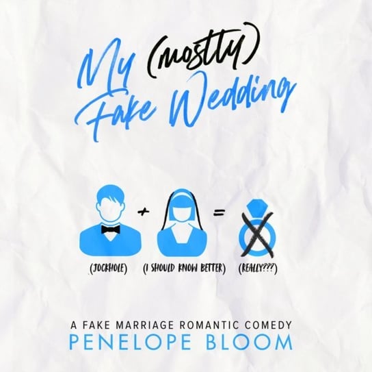 My (Mostly) Fake Wedding Bloom Penelope, Walker Benjamin D., Veronica Landon