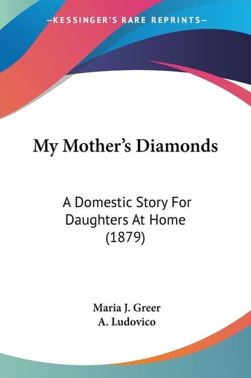 My Mother's Diamonds Maria J. Greer