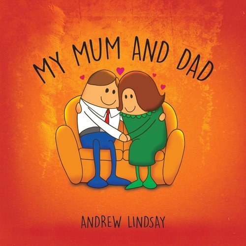My Mum and Dad Lindsay Andrew