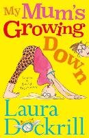 My Mum is a Growndown Dockrill Laura