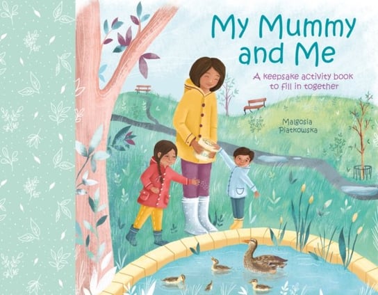 My Mummy and Me: A Keepsake Activity Book to Fill in Together Samantha Williams