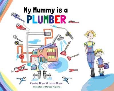 My Mummy is a Plumber Bryan Kerrine, Bryan Jason