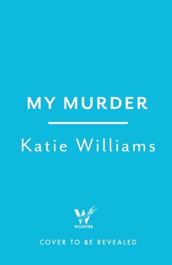 My Murder Williams Katie