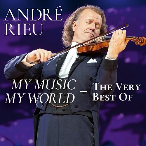 My Music - My World - The Very Best Of André Rieu, Johann Strauss Orchestra