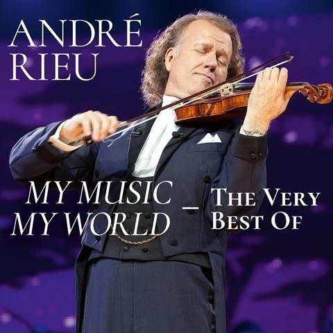 My Music My World. The Very Best Of Rieu Andre