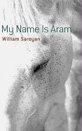 My Name Is Aram Saroyan William