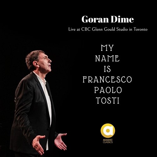 My Name Is Francesco Paolo Tosti Goran Dime feat. Ivan Jovanović
