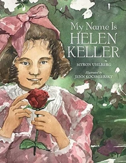 My name is Helen Keller Myron Uhlberg