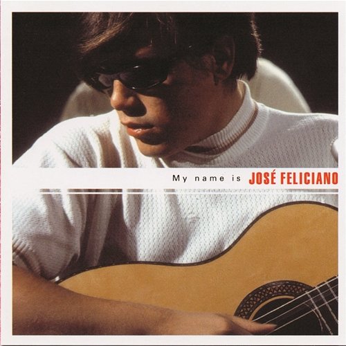 My Name Is José Feliciano José Feliciano