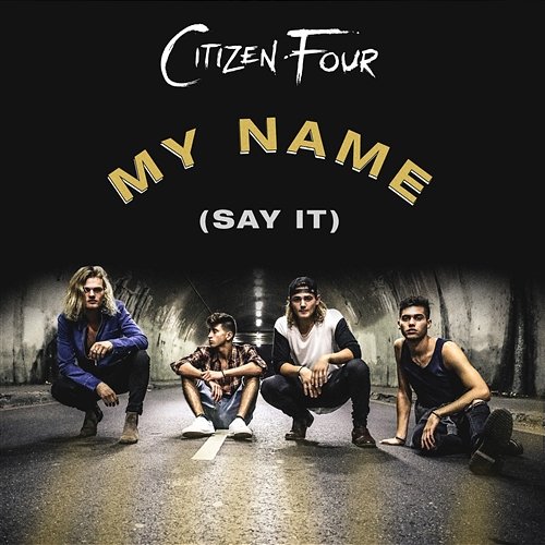 My Name (Say It) Citizen Four