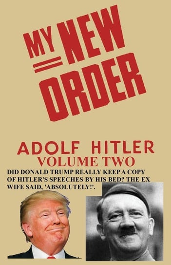 My New Order A Collection of Speeches by Adolph Hitler Volume Two Hitler Adolph