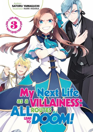 My Next Life as a Villainess. All Routes Lead to Doom! Volume 3 Yamaguchi Satoru