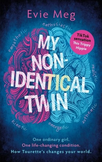 My Nonidentical Twin: One ordinary girl. One life-changing condition. How Tourette's changes your world. Evie Meg
