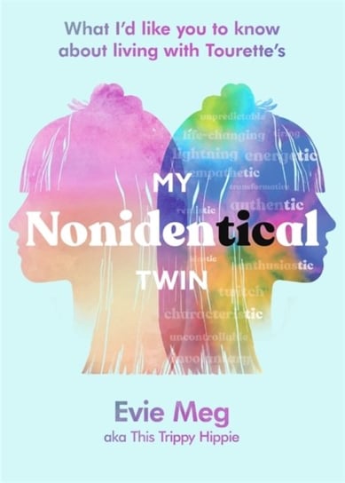 My Nonidentical Twin: What Id like you to know about living with Tourettes from the TikTok sensation Evie Meg