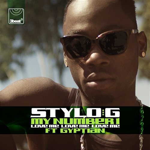 My Number 1 (Love Me, Love Me, Love Me) Stylo G feat. Gyptian