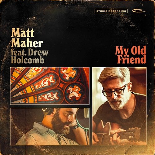 My Old Friend Matt Maher feat. Drew Holcomb