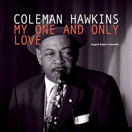 My One and Only Love Coleman Hawkins
