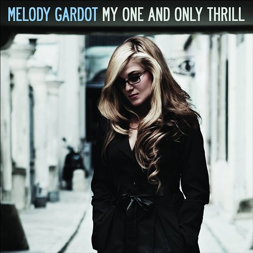 My One And Only Thrill Melody Gardot