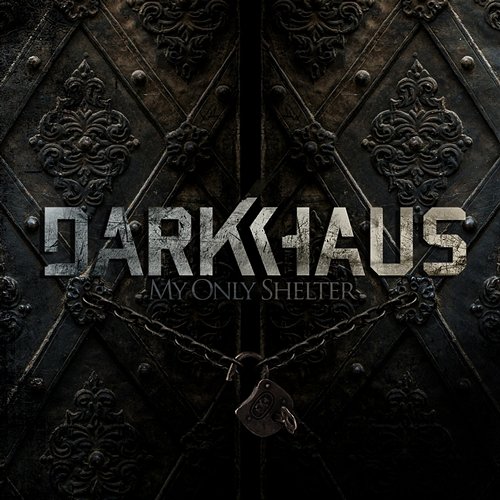 My Only Shelter Darkhaus