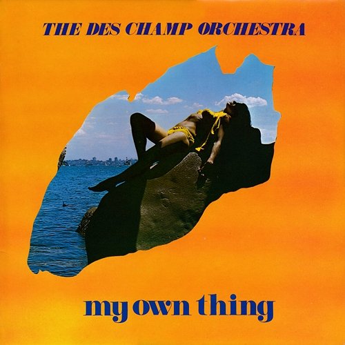 My Own Thing The Des Champ Orchestra