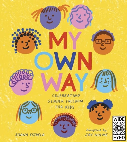 My Own Way: Celebrating Gender Freedom for Kids Opracowanie zbiorowe