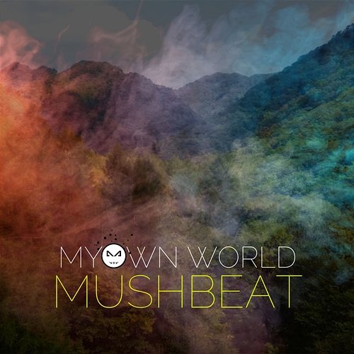 My Own World MushBeat feat. Wojciech Stekla