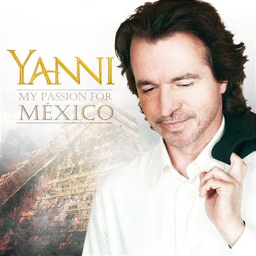My Passion For México Yanni