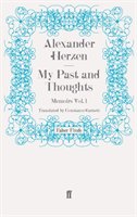 My Past and Thoughts: Memoirs Volume 1 Faber And Faber Ltd.