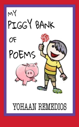 My Piggy Bank of Poems Yohaan Remedios