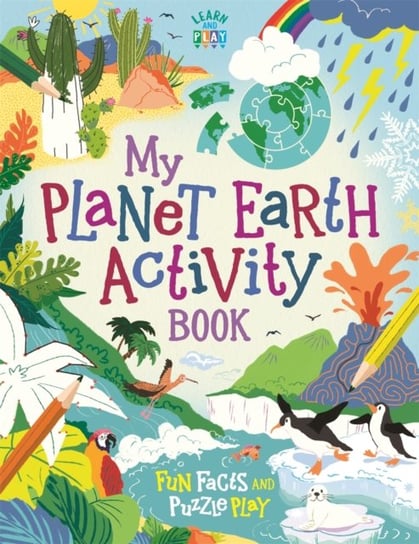 My Planet Earth Activity Book: Fun Facts and Puzzle Play Imogen Currell-Williams