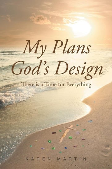 My Plans, God's Design Martin Karen
