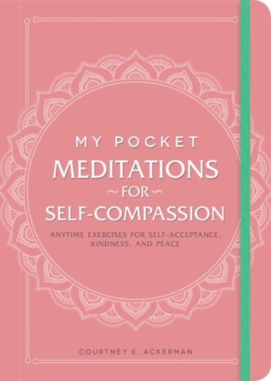 My Pocket Meditations for Self-Compassion Courtney E. Ackerman