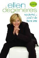 My Point...and I Do Have One Degeneres Ellen